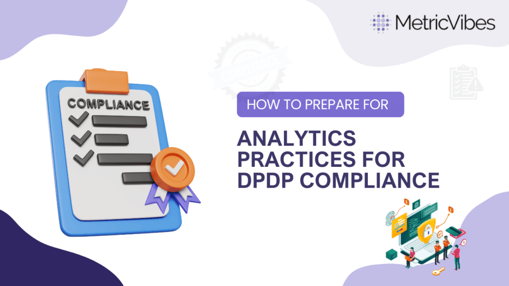 Master Analytics Practices for DPDP Compliance​