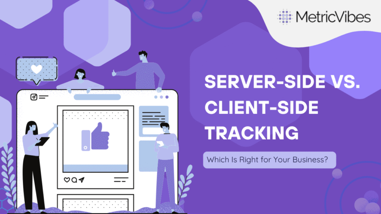 Server-Side vs. Client-Side Tracking: Which Is Right for Your Business?